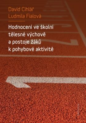 Hodnocení ve školní tělesné výchově a postoje žáků k pohybové aktivitě - e-kniha