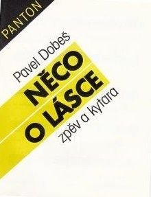 Pavel Dobeš: Něco o lásce