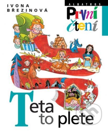 Teta to plete - Ivona Březinová, Eva Sýkorová-Pekárková (ilustrátor)