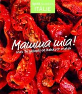 Mamma mia! aneb To nejlepší od italských matek (Edice Apetit)