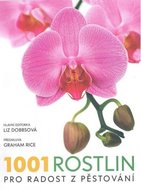 1001 rostlin, pro radost z pěstování - Dobbsová Liz