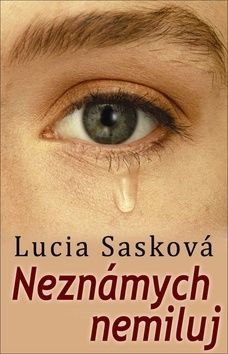 Neznámych nemiluj - Lucia Sasková