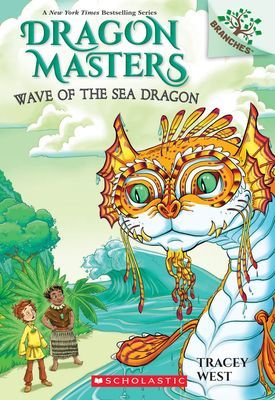 Wave of the Sea Dragon: A Branches Book (Dragon Masters #19) (West Tracey)(Paperback)