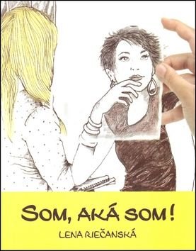 Som, aká som! - Lena Riečanská