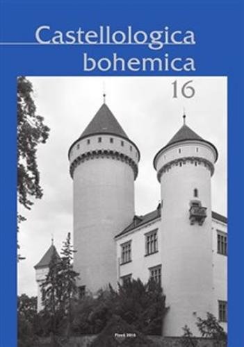 Castellologica bohemica 16 - Hložek Josef, Menšík Petr,