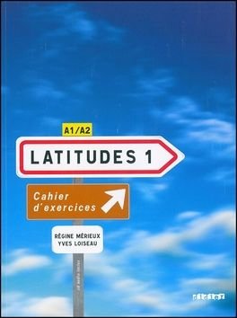 Latitudes 1 Pracovní sešit - Yves Loiseau, Régine Mérieux, Emmanuel Lainé