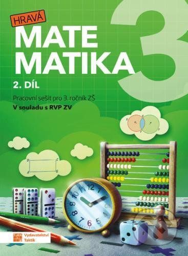 Hravá matematika 3 - přepracované vydání - pracovní sešit - 2. díl - Taktik