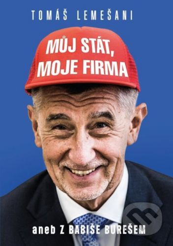 Můj stát, moje firma aneb Z Babiše Burešem - Tomáš Lemešani