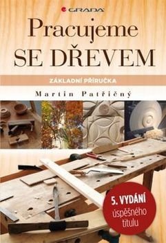 E-kniha: Pracujeme se dřevem od Patřičný Martin