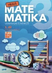 Hravá matematika 3 - přepracované vydání - učebnice - 1. díl - Taktik