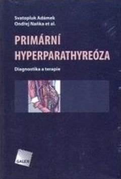 Primární hyperparathyreóza - Ondřej Naňka, Svatopluk Adámek