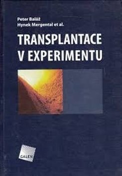 Transplantace v experimentu - Petr Baláž, Hynek Mergental