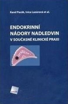 Endokrinní nádory nadledvin - Ivica Lazúrová, Karel Pacák