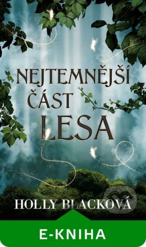 Nejtemnější část lesa - Holly Black