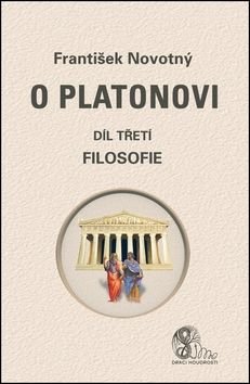 O Platonovi Díl třetí Filosofie - František Novotný