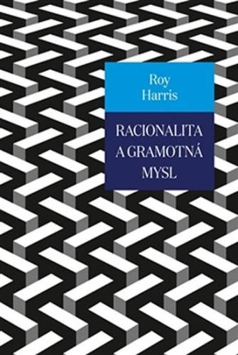 HARRIS ROY Racionalita a gramotná mysl