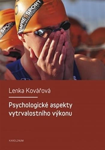 KOVÁŘOVÁ LENKA Psychologické aspekty vytrvalostního výkonu