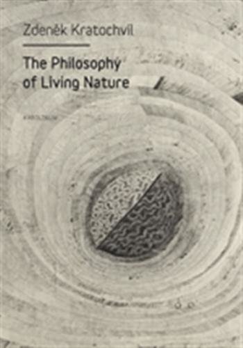 Kratochvíl Zdeněk The Philosophy of Living Nature