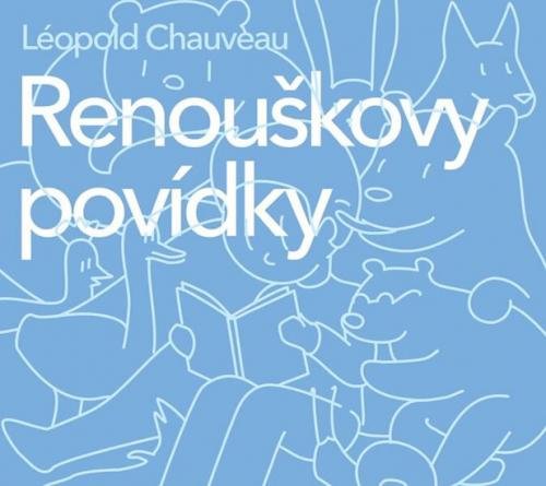 Renouškovy povídky - CD - Chauveau Léopold