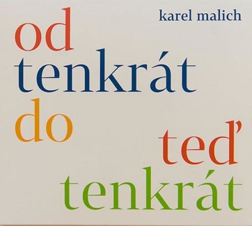 Od tenkrát do teď tenkrát - CD - Malich Karel