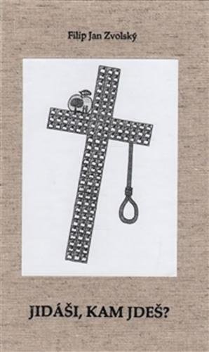 Jidáši, kam jdeš? - Zvolský Filip Jan
