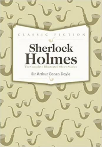 Sherlock Holmes Complete Short Stories - Doyle A. C.
