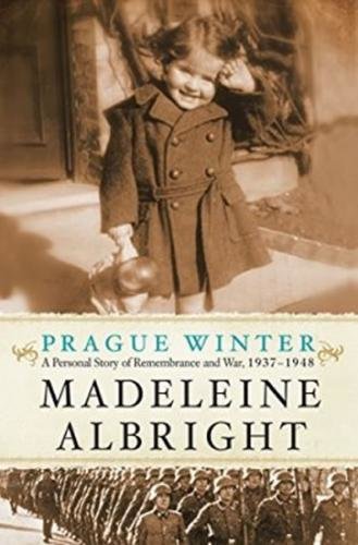 Prague Winter: A Personal Story Of Remembrance And War, 1937-1948 - Albrightová Madeleine