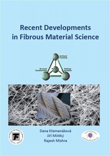Recent Developments in Fibrous Material Science - Křemenáková Dana a kolektiv