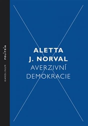 Averzivní demokracie - Norval Aletta J.