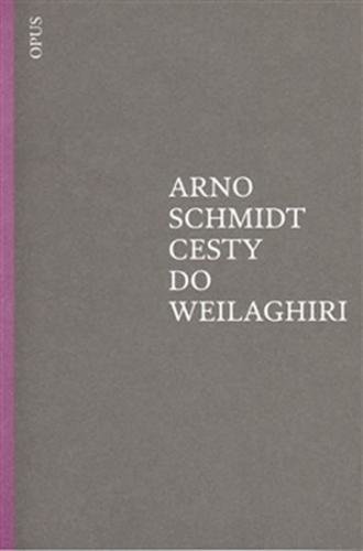 Cesty do Weilaghiri - Schmidt Arno