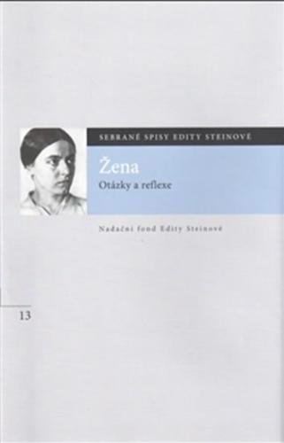 Žena - Otázky a reflexe (Sebrané spisy Edity Steinové) - Steinová Edita