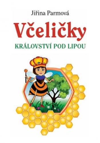 Včeličky - Království pod lipou - Parmová Jiřina