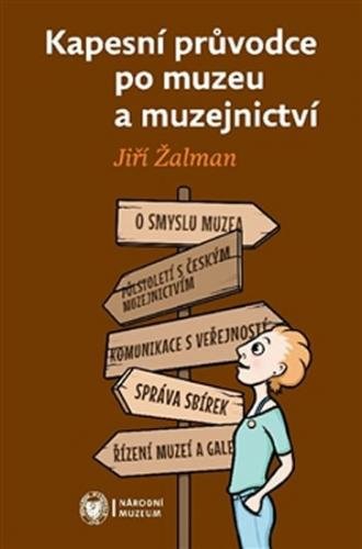 Kapesní průvodce po muzeu a muzejnictví - Žalman Jiří