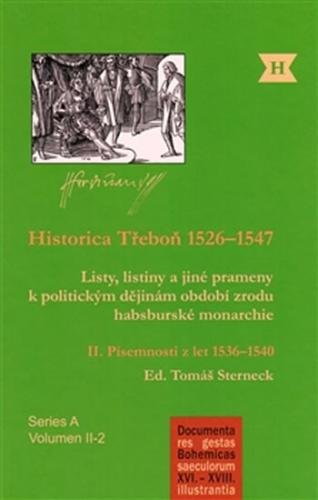 Historica Třeboň 1526–1547 - Sterneck Tomáš