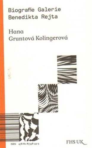 Biografie Galerie Benedikta Rejta - Gruntová Kolingerová Hana