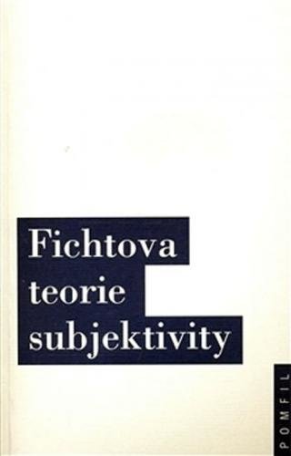 Fichtova teorie subjektivity - kolektiv