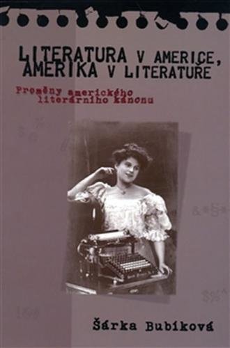 Literatura v Americe, Amerika v literatuře - Bubíková Šárka