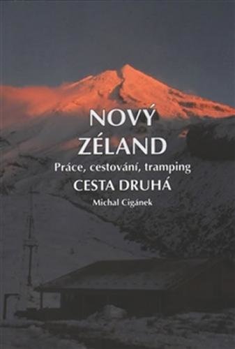 Nový Zéland 2 - Práce, cestování, tramping - Cigánek Michal