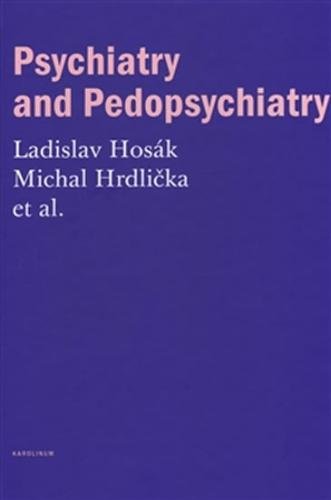 Psychiatry and Pedopsychiatry - Hosák Ladislav