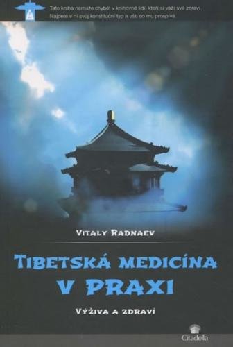 Tibetská medicína v praxi - Výživa a zdraví - Radnaev Vitaly