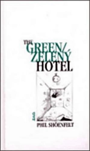 Zelený hotel / The green hotel - Schöenfelt Phil