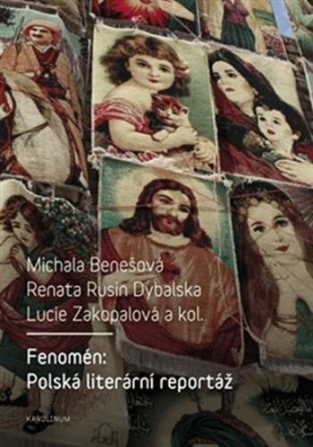 Fenomén: Polská literární reportáž - Benešová Michala a kolektiv