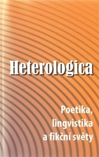 Heterologica - Poetika, lingvistika a fikční světy - neuveden