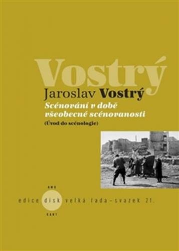 Scénování v době všeobecné scénovanosti - Úvod do scénologie - Vostrý Jaroslav