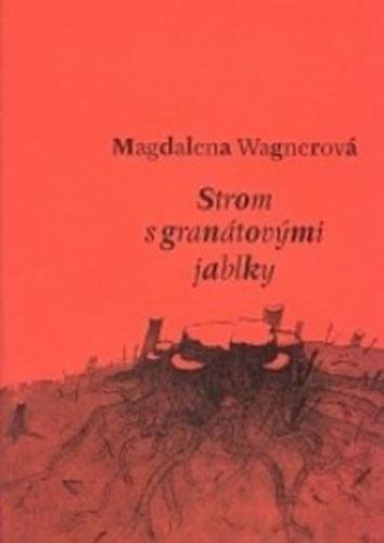 Strom s granátovými jablky - Wagnerová Magdalena