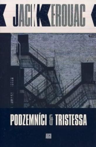Podzemníci a Tristessa - Kerouac Jack