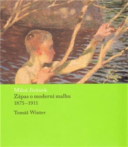 Zápas o moderní malbu - Jiránek Miloš