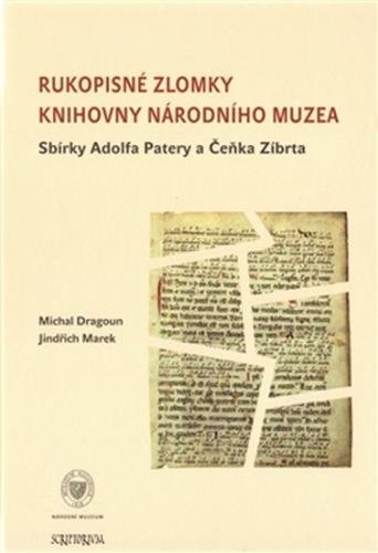 Rukopisné zlomky Knihovny Národního muzea - Sbírky Adolfa Patery a Čeňka Zíbrta - Dragoun Michal