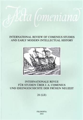 Acta Comeniana 28 - International Review of Comenius Studies and Early Modern Intellectual History - Storchová Lucie a kolektiv