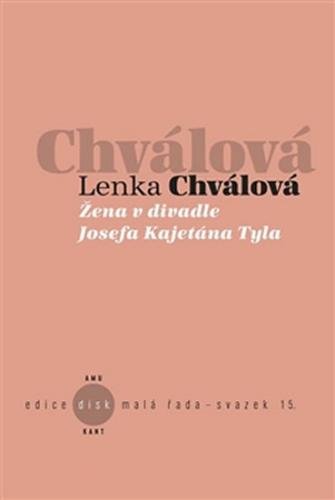 Žena v divadle Josefa Kajetána Tyla - Chválová Lenka